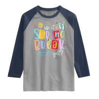 Funny Is It Spring Break Yet Raglan Shirt Spring Vacation Beach