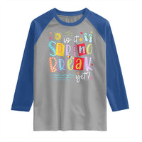 Funny Is It Spring Break Yet Raglan Shirt Spring Vacation Beach