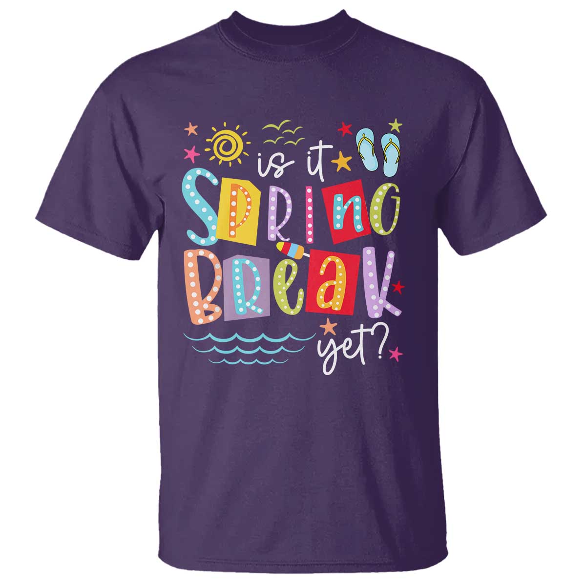 Funny Is It Spring Break Yet T Shirt Spring Vacation Beach