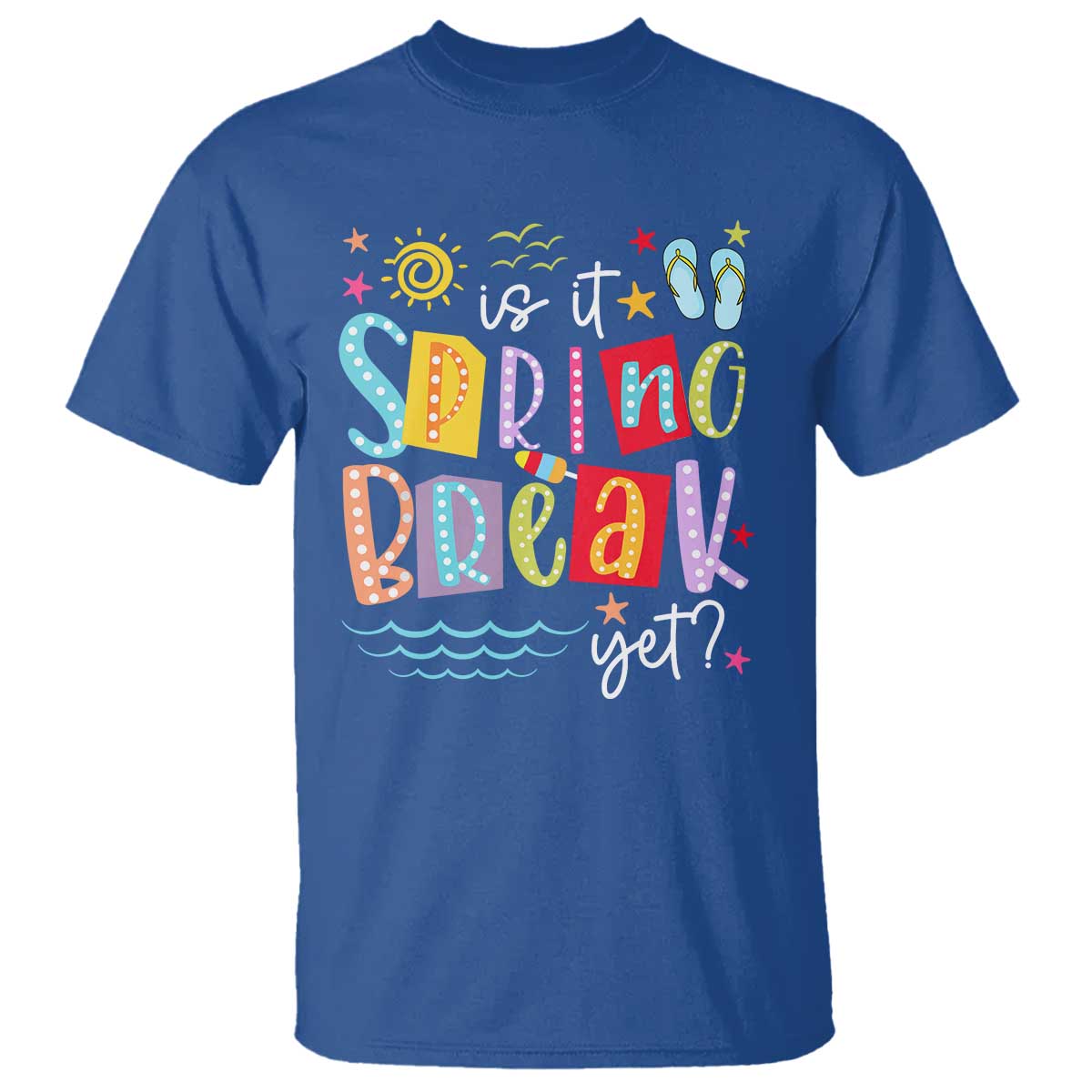 Funny Is It Spring Break Yet T Shirt Spring Vacation Beach