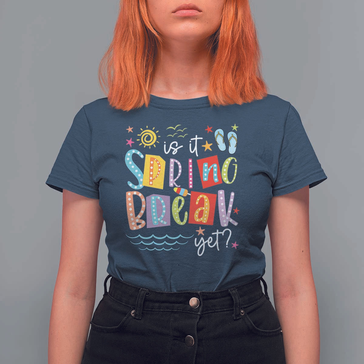 Funny Is It Spring Break Yet T Shirt For Women Spring Vacation Beach