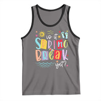 Funny Is It Spring Break Yet Tank Top Spring Vacation Beach