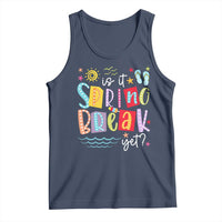 Funny Is It Spring Break Yet Tank Top Spring Vacation Beach