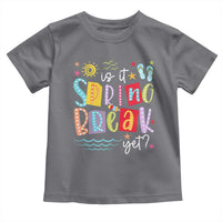 Funny Is It Spring Break Yet Toddler T Shirt Spring Vacation Beach