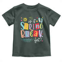 Funny Is It Spring Break Yet Toddler T Shirt Spring Vacation Beach
