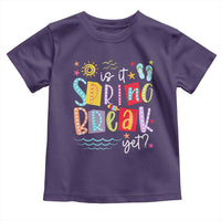 Funny Is It Spring Break Yet Toddler T Shirt Spring Vacation Beach