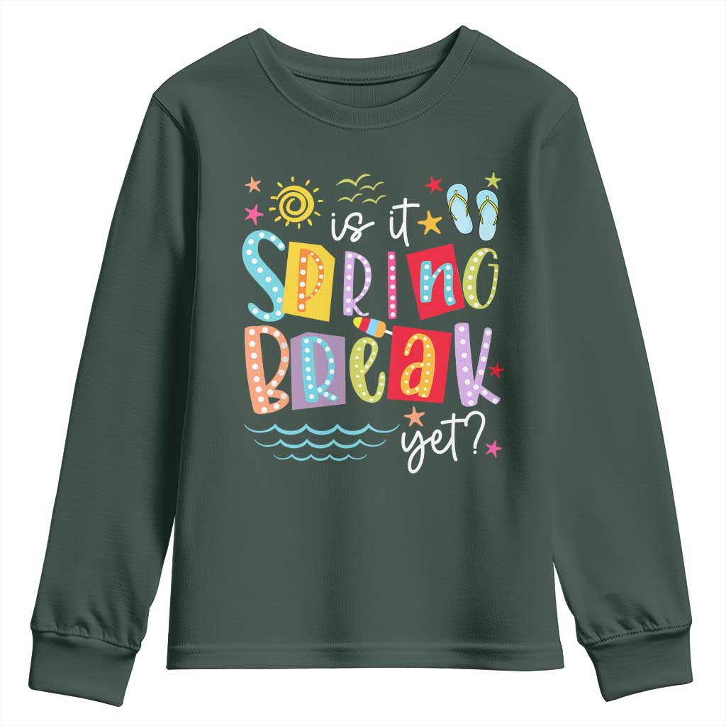 Funny Is It Spring Break Yet Youth Sweatshirt Spring Vacation Beach