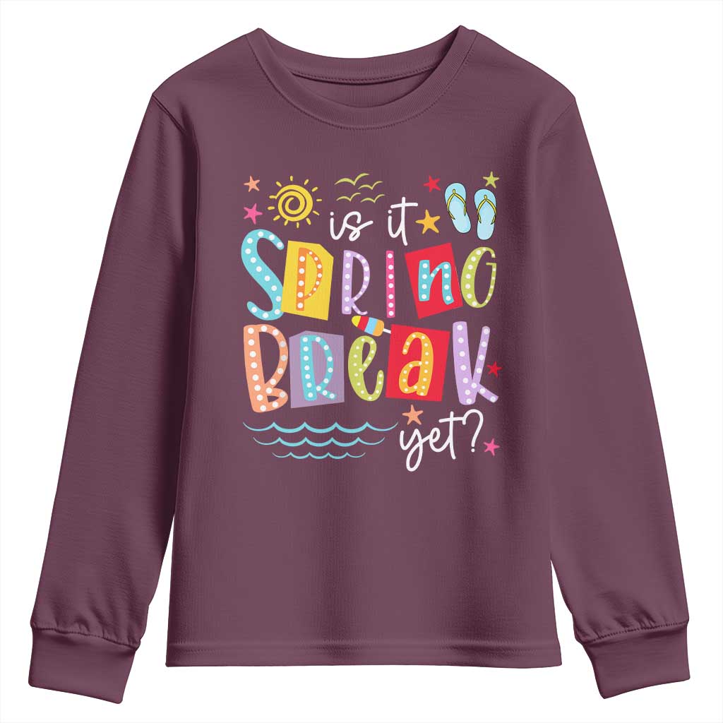 Funny Is It Spring Break Yet Youth Sweatshirt Spring Vacation Beach