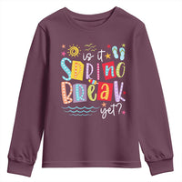 Funny Is It Spring Break Yet Youth Sweatshirt Spring Vacation Beach