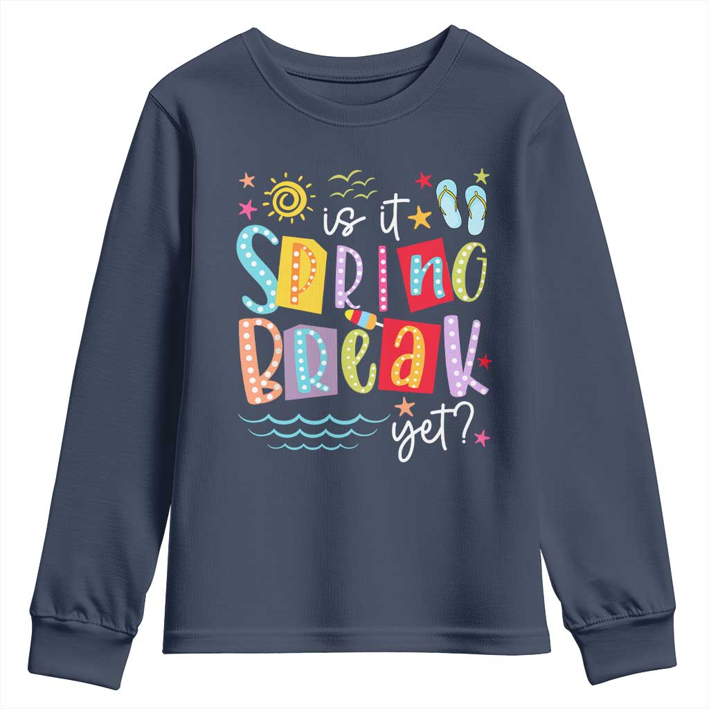Funny Is It Spring Break Yet Youth Sweatshirt Spring Vacation Beach