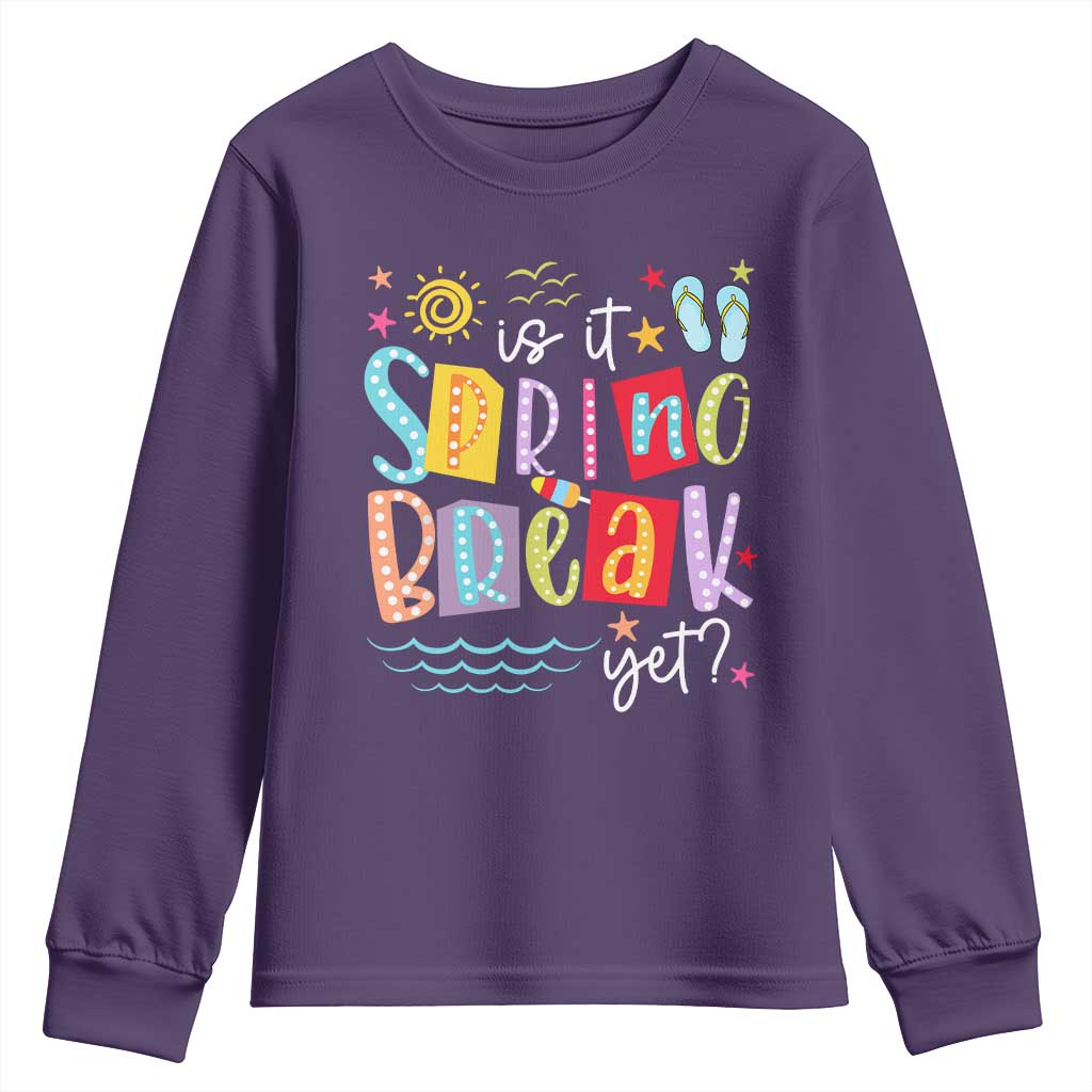Funny Is It Spring Break Yet Youth Sweatshirt Spring Vacation Beach