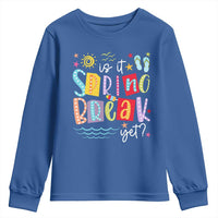 Funny Is It Spring Break Yet Youth Sweatshirt Spring Vacation Beach
