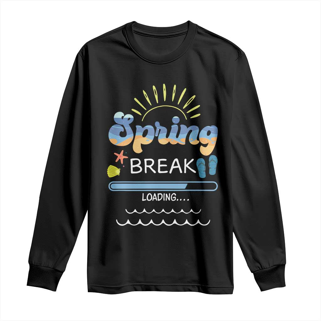 Funny Spring Break Loading Long Sleeve Shirt Spring Vacation Beach Sunshine