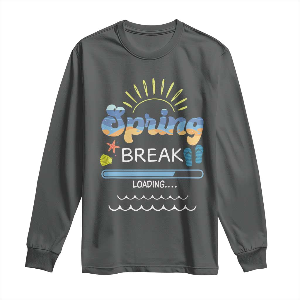 Funny Spring Break Loading Long Sleeve Shirt Spring Vacation Beach Sunshine