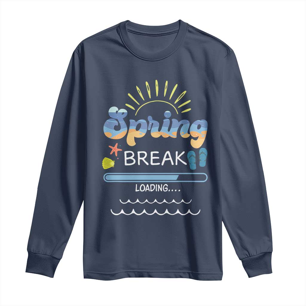 Funny Spring Break Loading Long Sleeve Shirt Spring Vacation Beach Sunshine