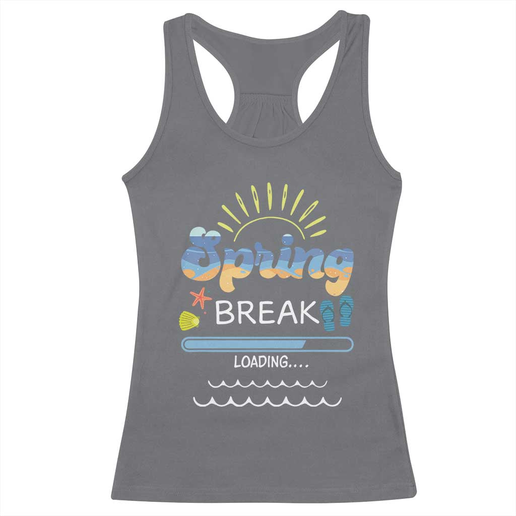 Funny Spring Break Loading Racerback Tank Top Spring Vacation Beach Sunshine