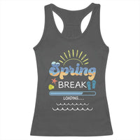 Funny Spring Break Loading Racerback Tank Top Spring Vacation Beach Sunshine