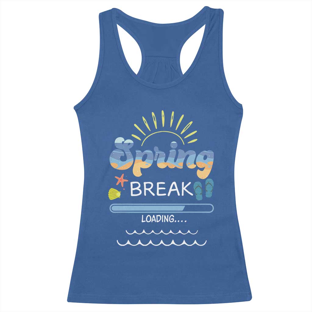 Funny Spring Break Loading Racerback Tank Top Spring Vacation Beach Sunshine