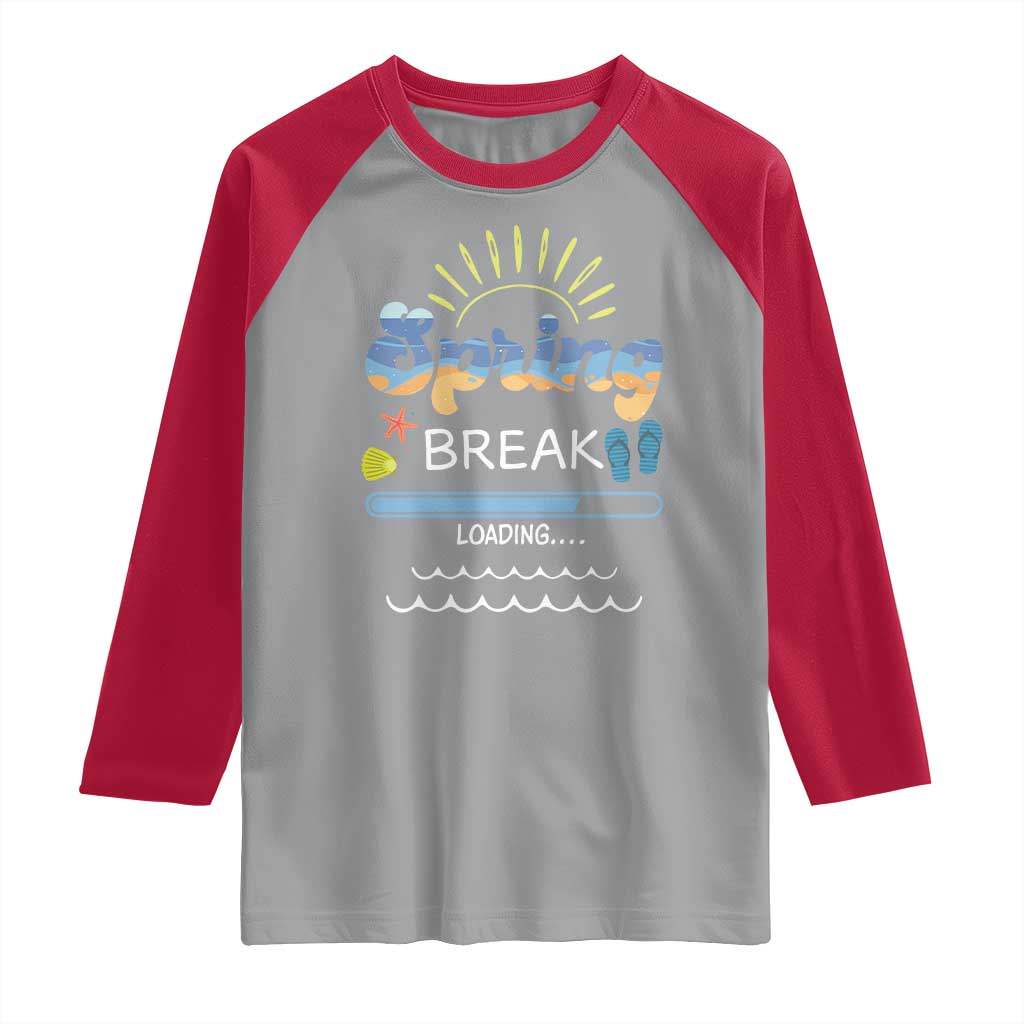 Funny Spring Break Loading Raglan Shirt Spring Vacation Beach Sunshine