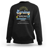 Funny Spring Break Loading Sweatshirt Spring Vacation Beach Sunshine