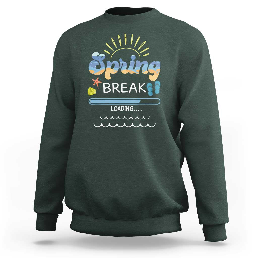 Funny Spring Break Loading Sweatshirt Spring Vacation Beach Sunshine