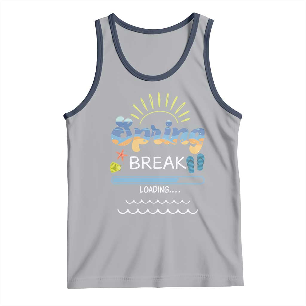 Funny Spring Break Loading Tank Top Spring Vacation Beach Sunshine