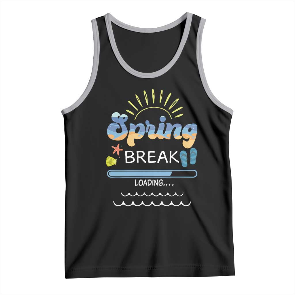 Funny Spring Break Loading Tank Top Spring Vacation Beach Sunshine