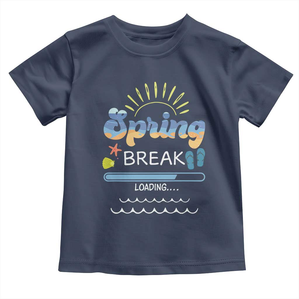 Funny Spring Break Loading Toddler T Shirt Spring Vacation Beach Sunshine