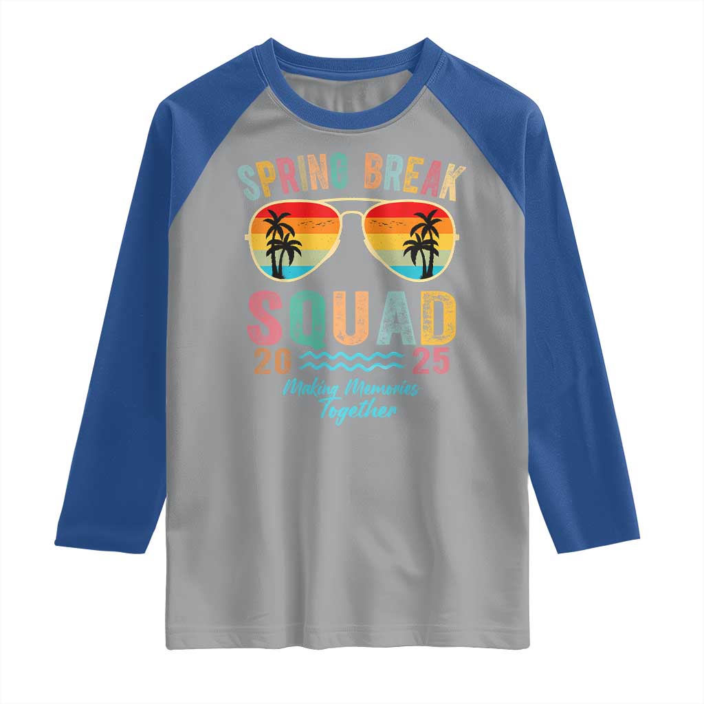 Funny Spring Break Squad 2025 Raglan Shirt Sunglasses Family Matching