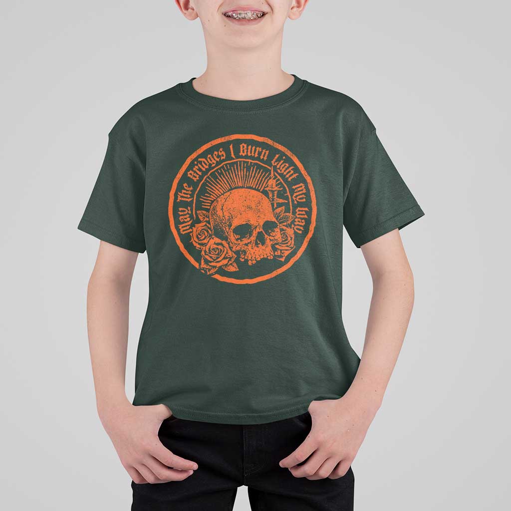 May The Bridges I Burn Light My Way T Shirt For Kid Gothic Skull