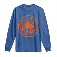 May The Bridges I Burn Light My Way Long Sleeve Shirt Gothic Skull