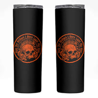 May The Bridges I Burn Light My Way Skinny Tumbler Gothic Skull