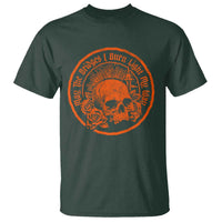 May The Bridges I Burn Light My Way T Shirt Gothic Skull