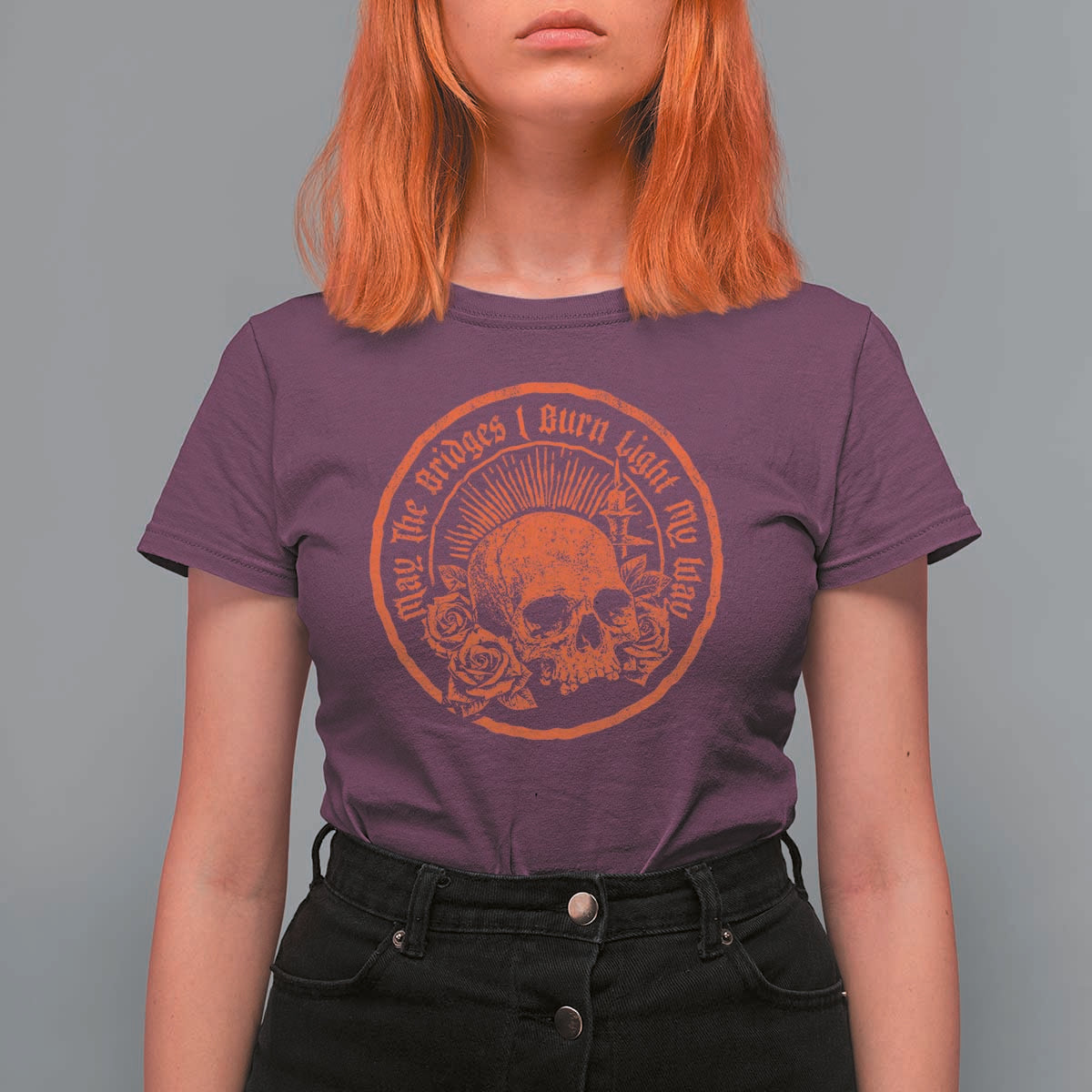 May The Bridges I Burn Light My Way T Shirt For Women Gothic Skull