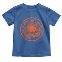 May The Bridges I Burn Light My Way Toddler T Shirt Gothic Skull