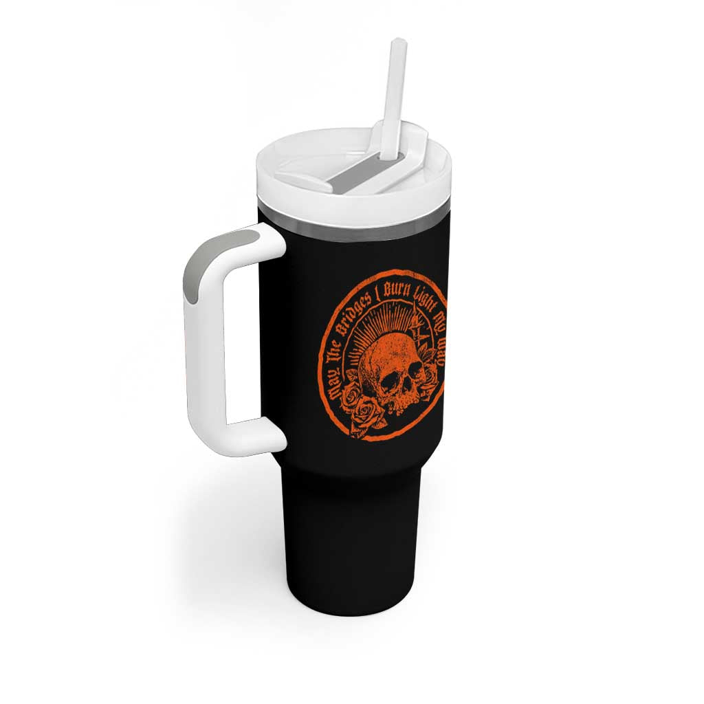 May The Bridges I Burn Light My Way Tumbler With Handle Gothic Skull