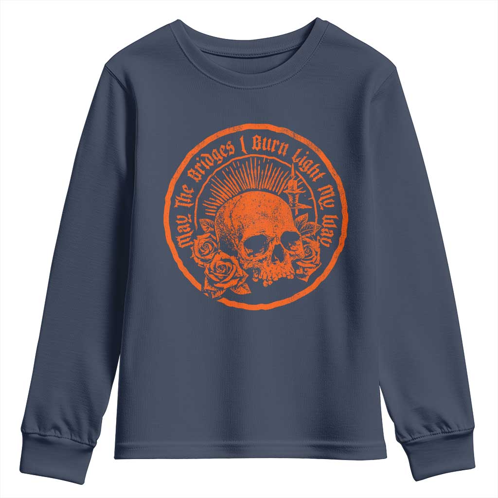 May The Bridges I Burn Light My Way Youth Sweatshirt Gothic Skull