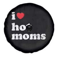 I Love Hot Moms Spare Tire Cover Funny Mothers Day