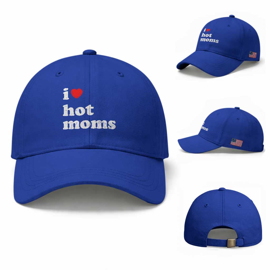 I Love Hot Moms Baseball Cap Funny Mothers Day