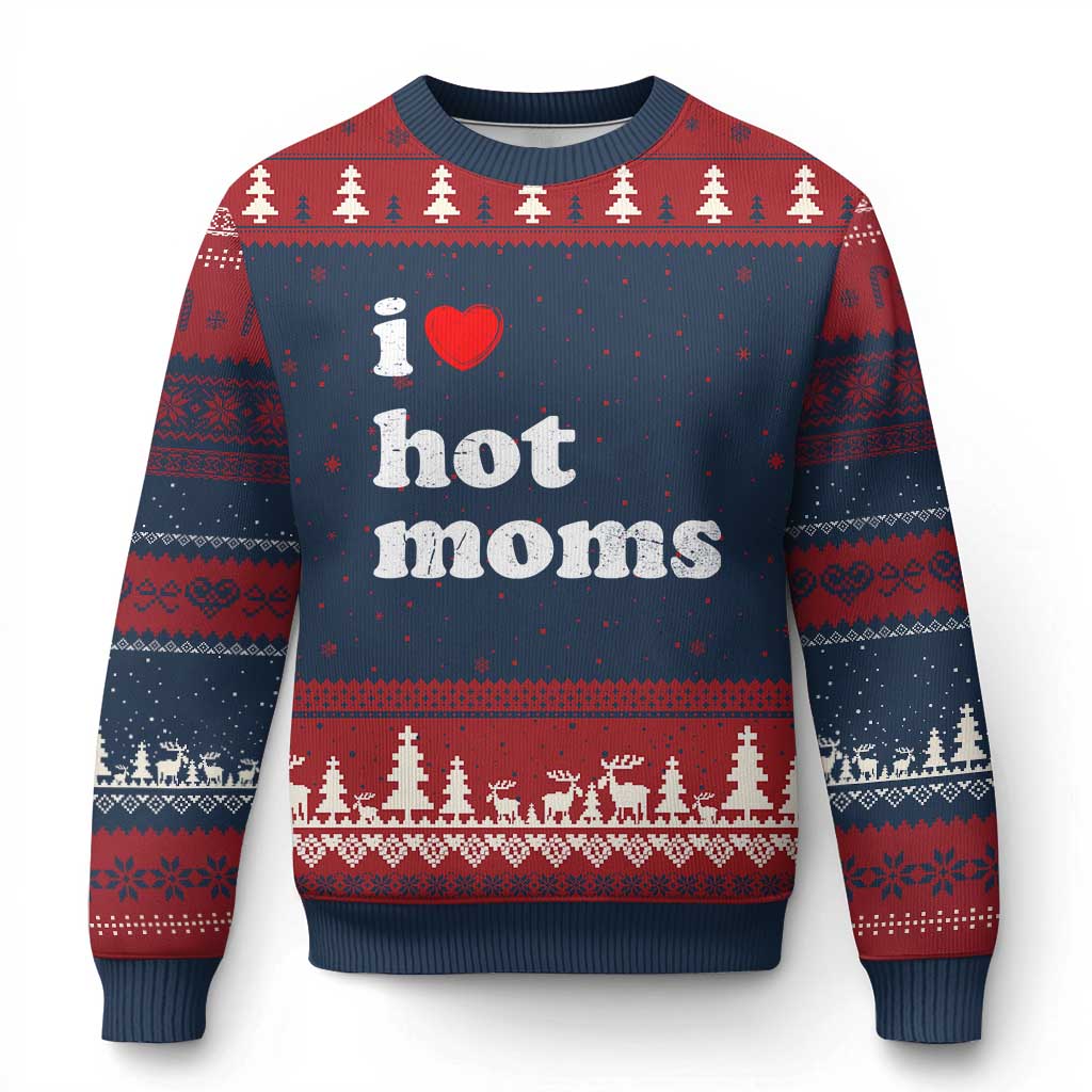 I Love Hot Moms Ugly Christmas Sweater Funny Mothers Day
