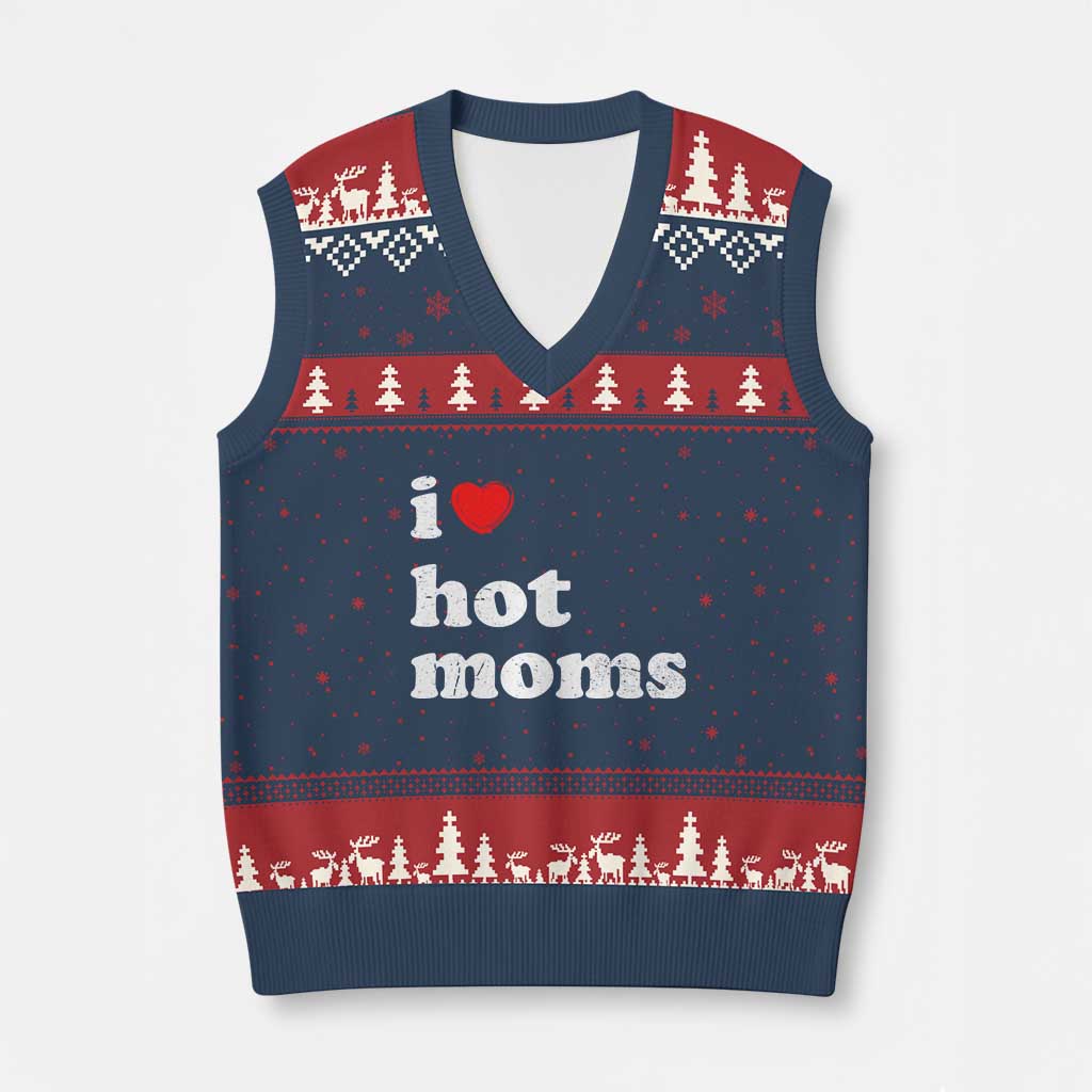 I Love Hot Moms V-Neck Knit Sweater Vest Funny Mothers Day
