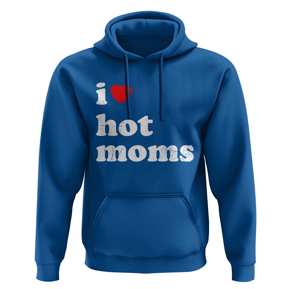 I Love Hot Moms Hoodie Funny Mothers Day