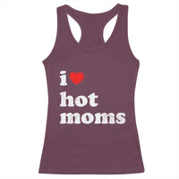 I Love Hot Moms Racerback Tank Top Funny Mothers Day