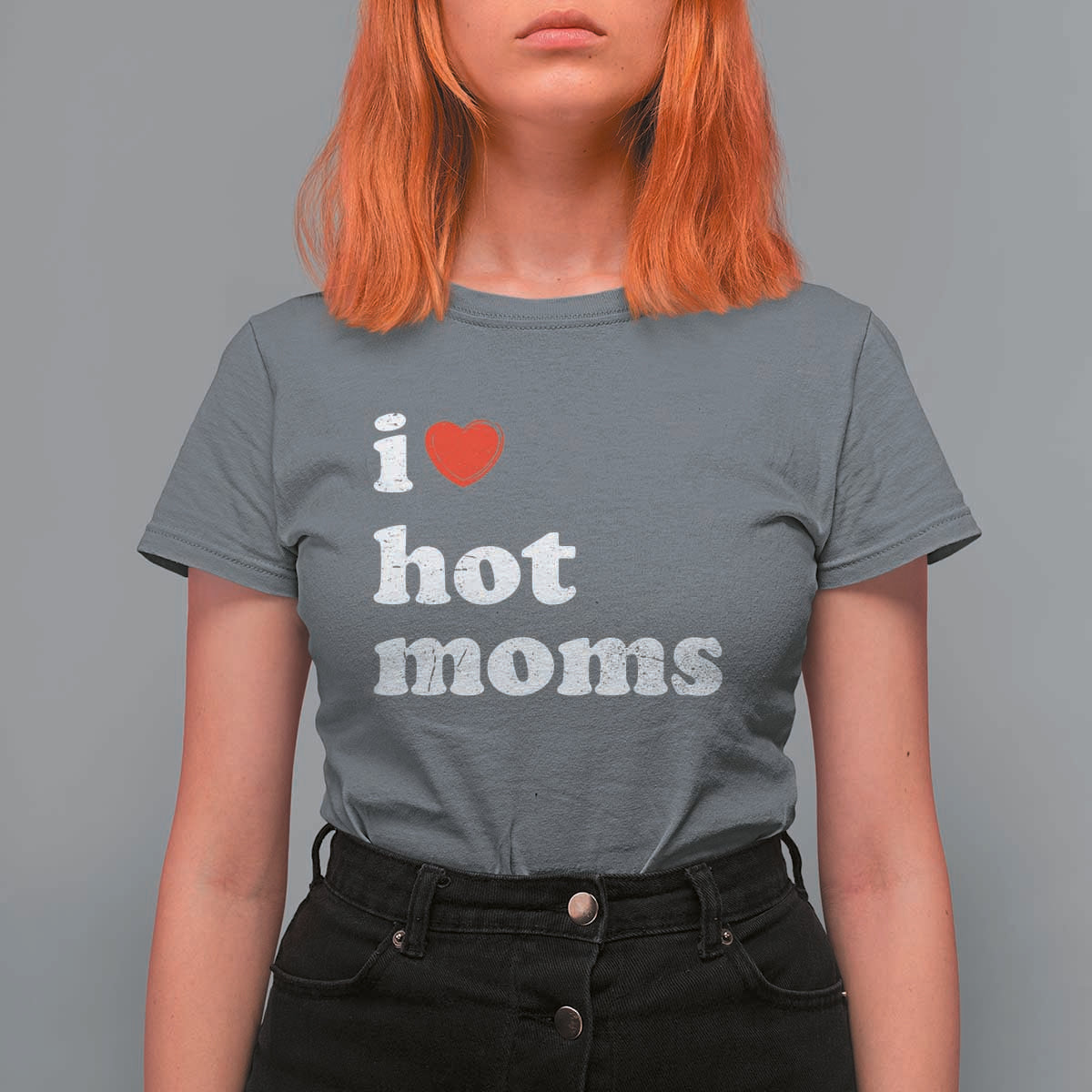 I Love Hot Moms T Shirt For Women Funny Mothers Day