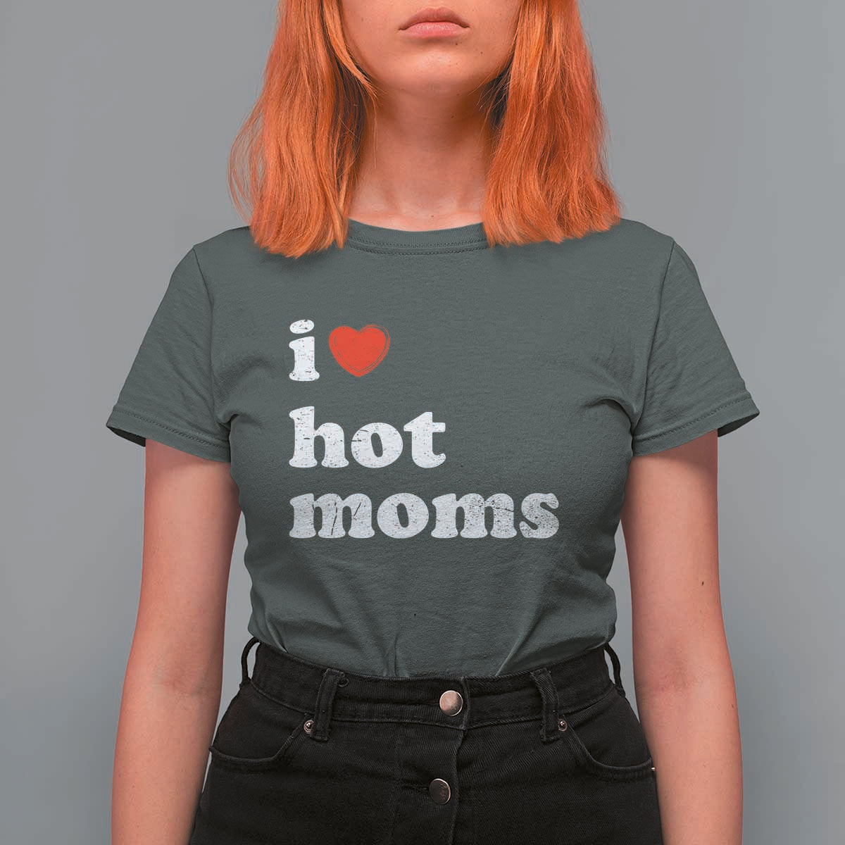 I Love Hot Moms T Shirt For Women Funny Mothers Day