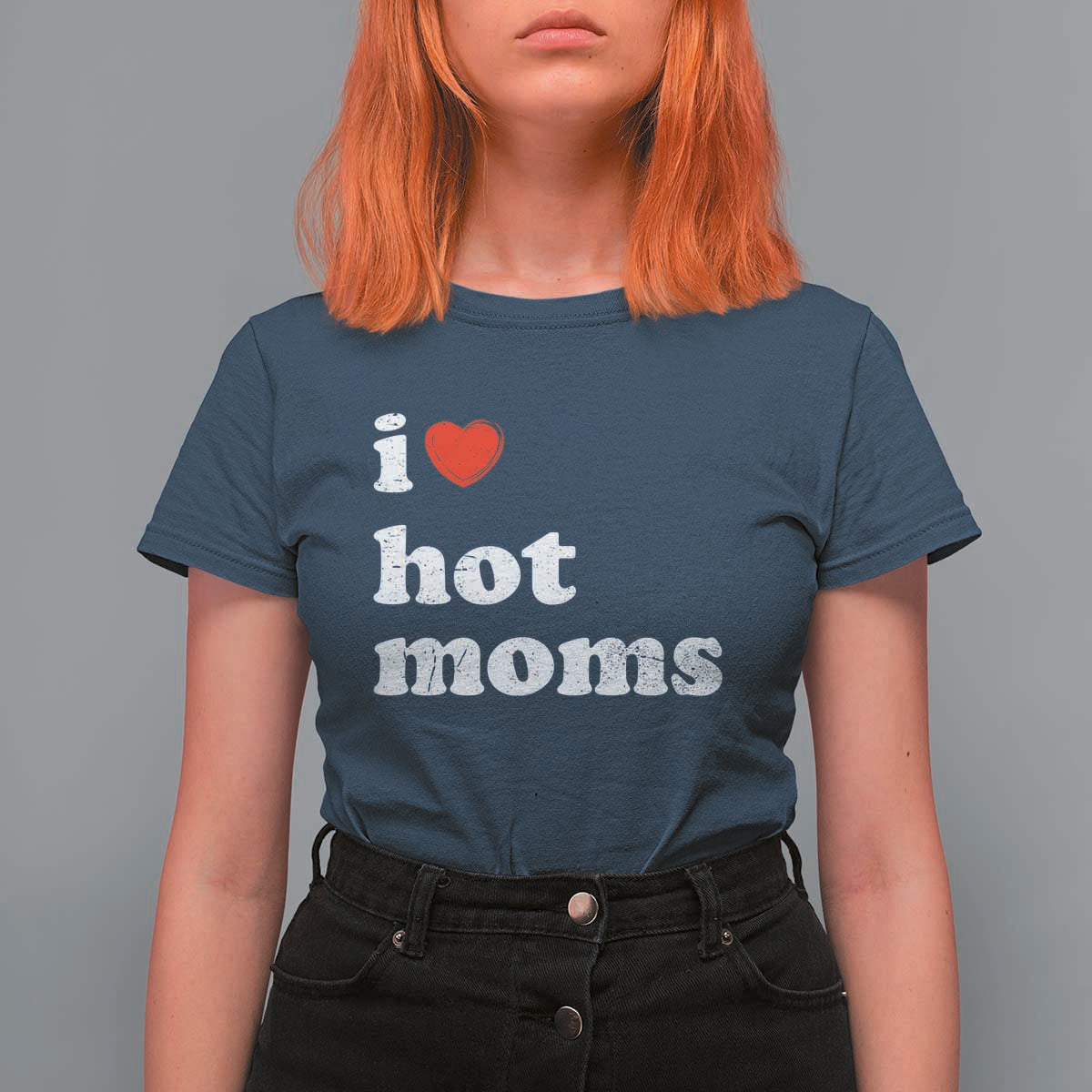 I Love Hot Moms T Shirt For Women Funny Mothers Day