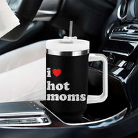 I Love Hot Moms Tumbler With Handle Funny Mothers Day