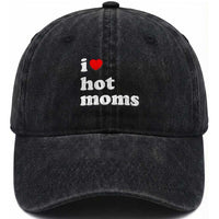 I Love Hot Moms Washed Cotton Baseball Cap Funny Mothers Day