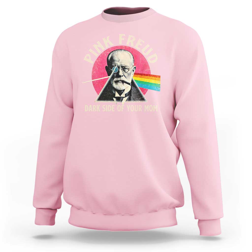 Pink Freud Dark Side Of Your Mom Sweatshirt Psychoanalysis Joke