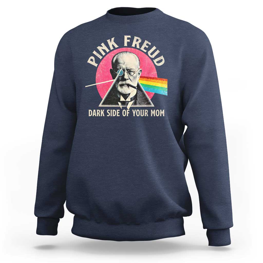Pink Freud Dark Side Of Your Mom Sweatshirt Psychoanalysis Joke
